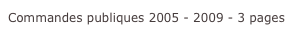 Commandes publiques 2005 - 2009 - 3 pages