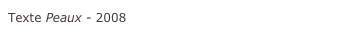 Texte Peaux - 2008