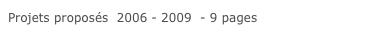 Projets proposés  2006 - 2009  - 9 pages