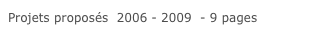 Projets proposés  2006 - 2009  - 9 pages
